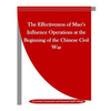 The Effectiveness of Mao's Influence Operations at the Beginning of the Chinese Civil War - Paperback