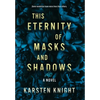 This Eternity of Masks and Shadows - Hardcover