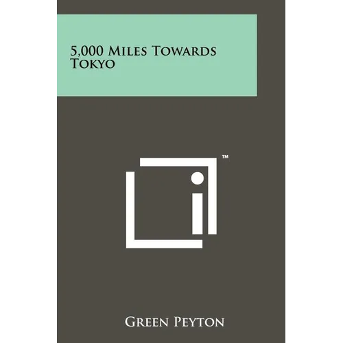5,000 Miles Towards Tokyo - Paperback