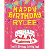 Happy Birthday Rylee - The Big Birthday Activity Book: (Personalized Children's Activity Book) - Paperback