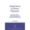Imprecation as Divine Discourse: Speech Act Theory, Dual Authorship, and Theological Interpretation - Paperback