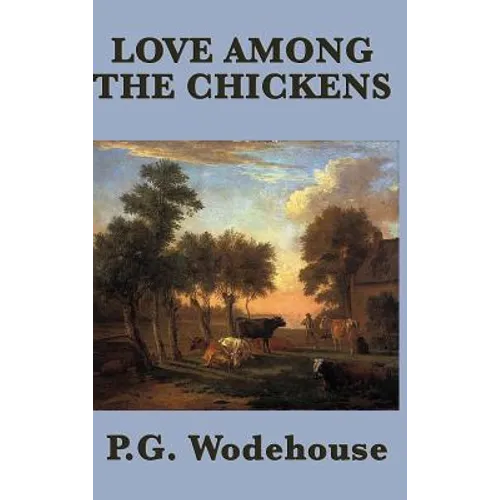 Love Among the Chickens: 9781604597851 - Hardcover