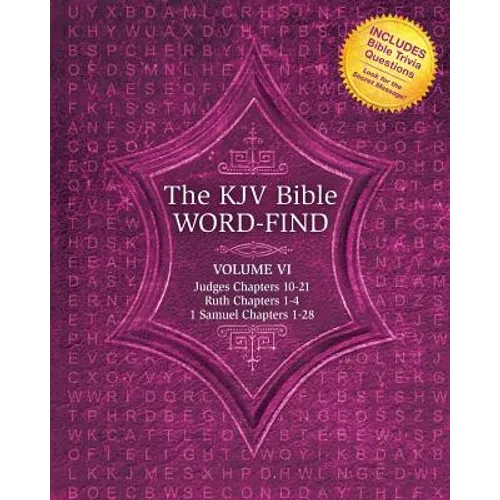 The KJV Bible Word-Find: Volume 6, Judges Chapters 10-21, Ruth Chapters 1-4, 1 Samuel Chapters 1-28 - Paperback