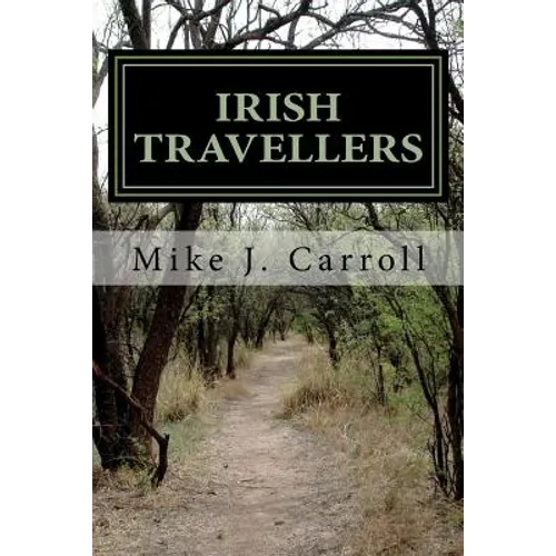 Irish Travellers: An Undocumented Journey Through History - Paperback