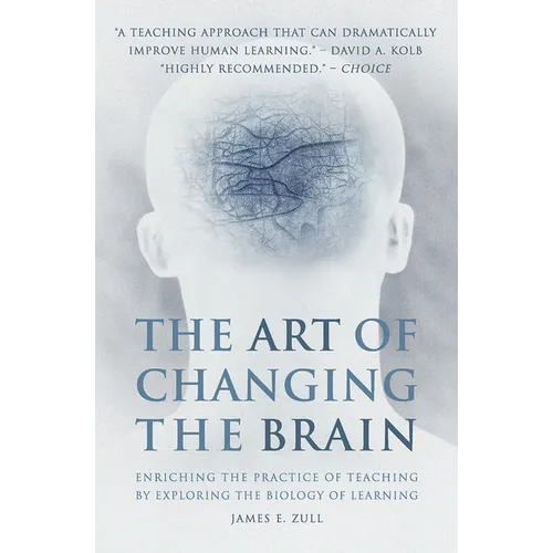The Art of Changing the Brain: Enriching the Practice of Teaching by Exploring the Biology of Learning - Paperback