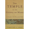 The Temple in the Gospel of Mark: A Study in Its Narrative Role - Paperback