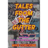Tales from the Gutter: And Other Rock and Roll Shenanigans - Paperback