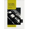 Future Sounds: The Temporality of Noise - Paperback