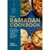 The Ramadan Cookbook: 80 Delicious Recipes Perfect for Ramadan, Eid, and Celebrating Throughout the Year - Hardcover