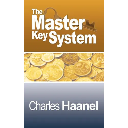 The Complete Master Key System (Now Including 28 Chapters) - Hardcover