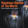 Venomous Animals of The World: Third Grade Science Series - Paperback