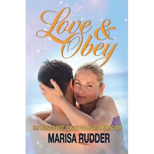 Love & Obey: The World's Best Female Led Relationship Guide - Paperback
