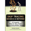 Skip Tracing Basics & Beyond: A Complete Step-by-Step Guide for Locating Hidden Assets - Paperback