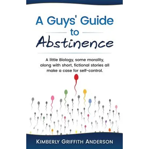 A Guys' Guide to Abstinence - Paperback
