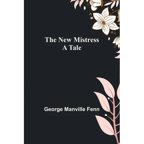The New Mistress: A Tale - Paperback