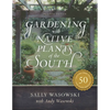 Gardening with Native Plants of the South - Paperback