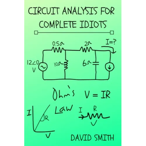 Circuit Analysis for Complete Idiots - Paperback