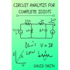 Circuit Analysis for Complete Idiots - Paperback