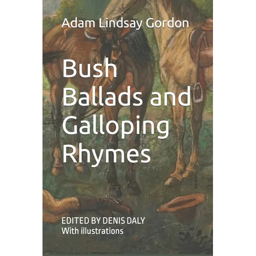 Bush Ballads and Galloping Rhymes: Edited & Illustrated - Paperback