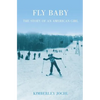 Fly Baby: The Story of an American Girl - Paperback