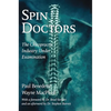 Spin Doctors: The Chiropractic Industry Under Examination - Paperback