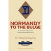 Normandy to the Bulge: An American Infantry GI in Europe During World War II - Paperback