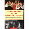 The Rise and Fall of the American Teenager - Paperback