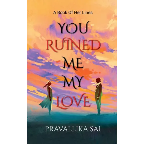 You Ruined Me, My Love - Paperback