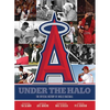 Under the Halo: The Official History of Angels Baseball - Hardcover