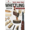 Victorinox Swiss Army Knife Book of Whittling: 43 Easy Projects - Paperback