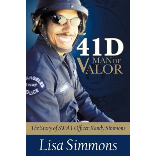41 D-Man of Valor: The Story of SWAT Officer Randy Simmons - Paperback