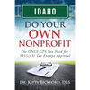 Idaho Do Your Own Nonprofit: The ONLY GPS You Need for 501c3 Tax Exempt Approval - Paperback