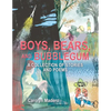 Boys, Bears, and Bubblegum: A Collection of Stories and Poems - Paperback