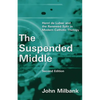 The Suspended Middle: Henri de Lubac and the Renewed Split in Modern Catholic Theology, 2nd ed. - Paperback