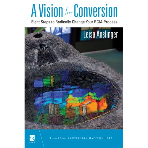 A Vision for Conversion: Eight Steps to Radically Change Your Rcia Process - Paperback