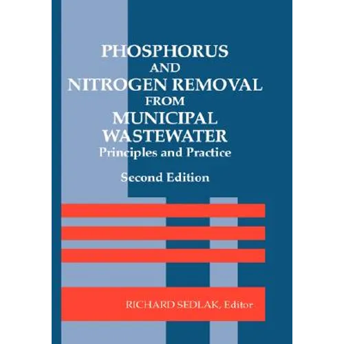 Phosphorus and Nitrogen Removal from Municipal Wastewater: Principles and Practice, Second Edition - Hardcover