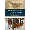 New England Citizen Soldiers of the Revolutionary War: Minutemen and Mariners - Paperback