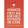 Advanced First Aid for First Responder on Scene - Hardcover