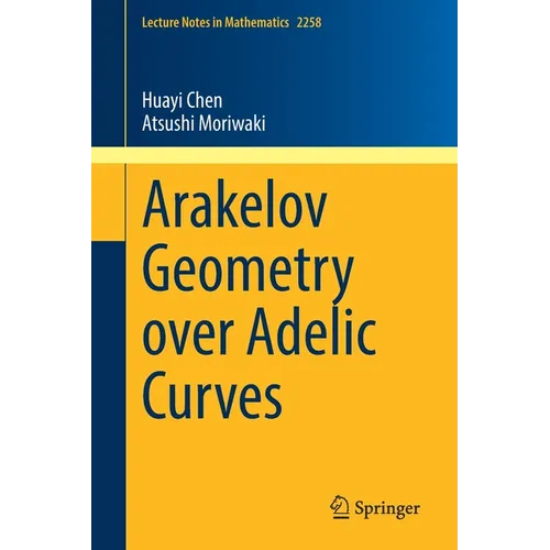 Arakelov Geometry Over Adelic Curves - Paperback