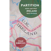 Partition: How and Why Ireland Was Divided - Paperback