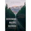 Overcoming Multiple Sclerosis: Miracles Still Exist - Paperback
