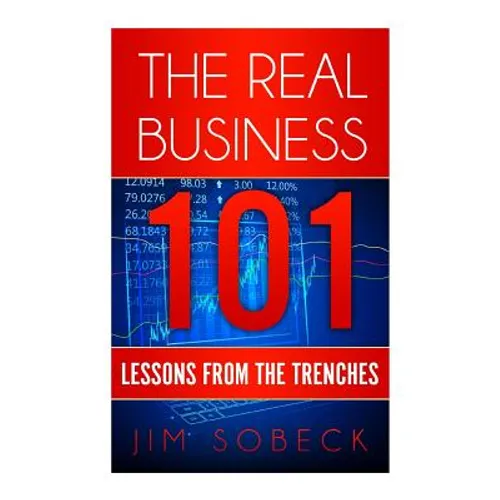 The Real Business 101: Lessons From the Trenches - Paperback