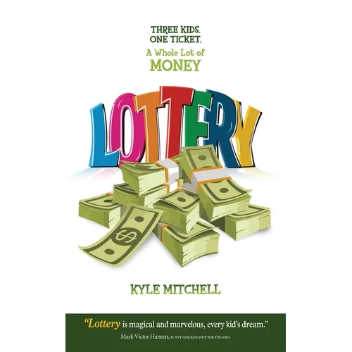 Lottery: Three Kids. One Ticket. a Whole Lot of Money - Paperback