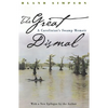 Great Dismal: A Carolinian's Swamp Memoir - Paperback