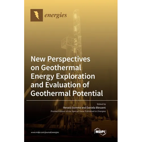 New Perspectives on Geothermal Energy Exploration and Evaluation of Geothermal Potential - Hardcover
