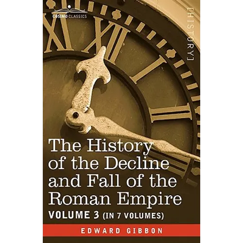 The History of the Decline and Fall of the Roman Empire, Vol. III - Hardcover