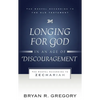 Longing for God in an Age of Discouragement: The Gospel According to Zechariah - Paperback