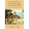 The Land, the Seed and the Blessing: A Chronological Biblical Compendium - Paperback