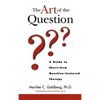 The Art of the Question: A Guide to Short-Term Question-Centered Therapy - Hardcover