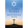 The Lord Works in Mysterious Ways - Paperback